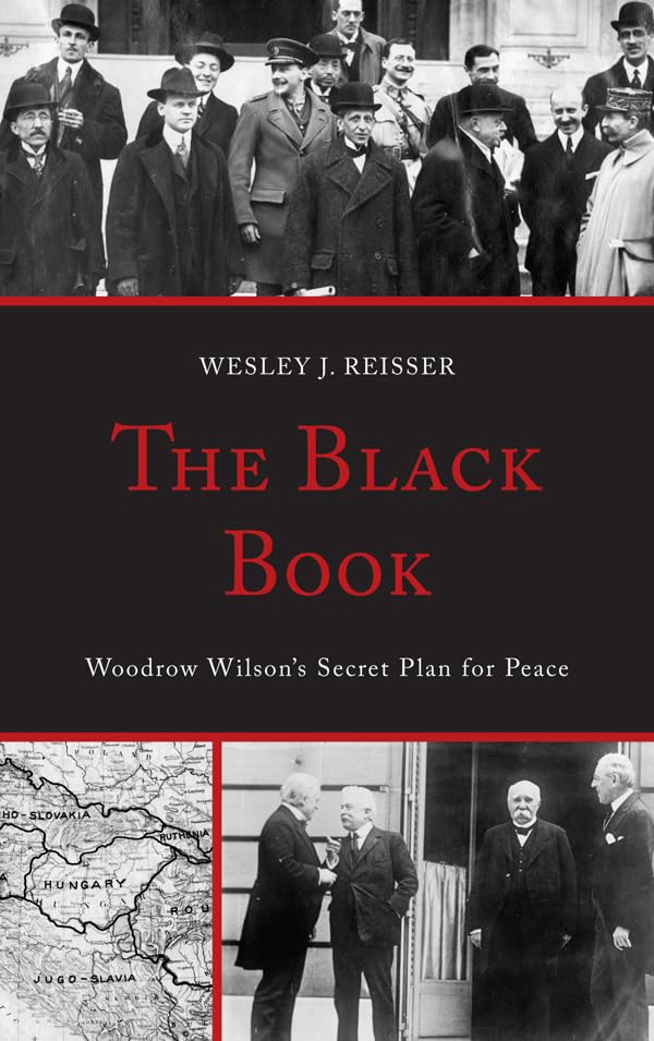 The Black Book: Woodrow Wilson's Secret Plan for Peace