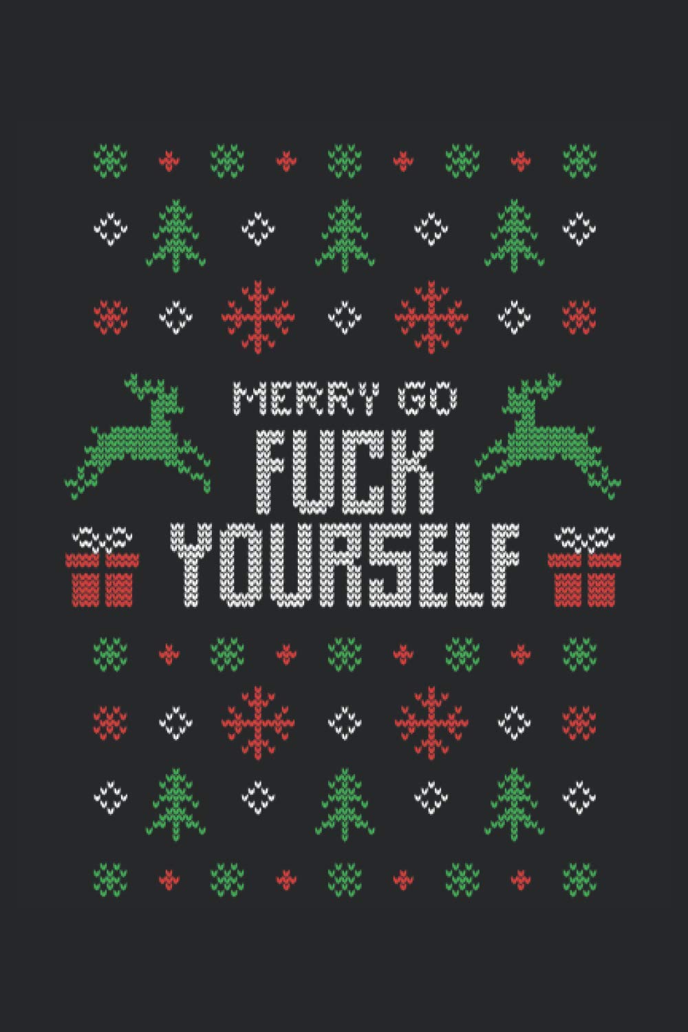 Merry Go Fuck Yourself: Blank Lined Gag Gift Funny Family or Coworker Office Notebook and Journal
