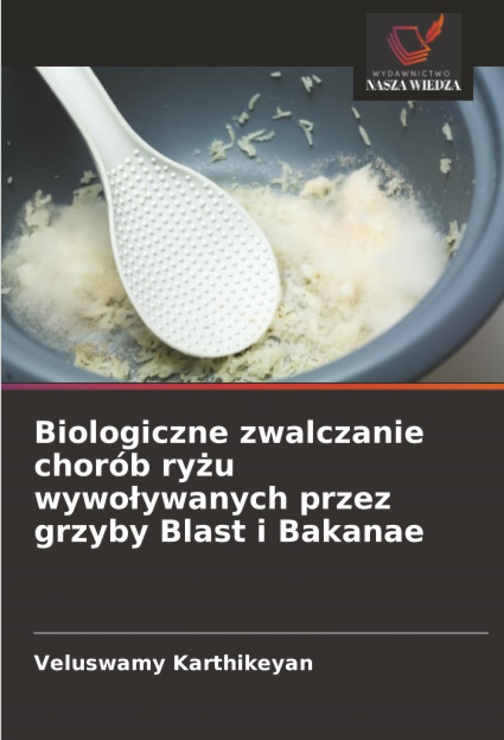 Biologiczne zwalczanie chorób ryżu wywolywanych przez grzyby Blast i Bakanae