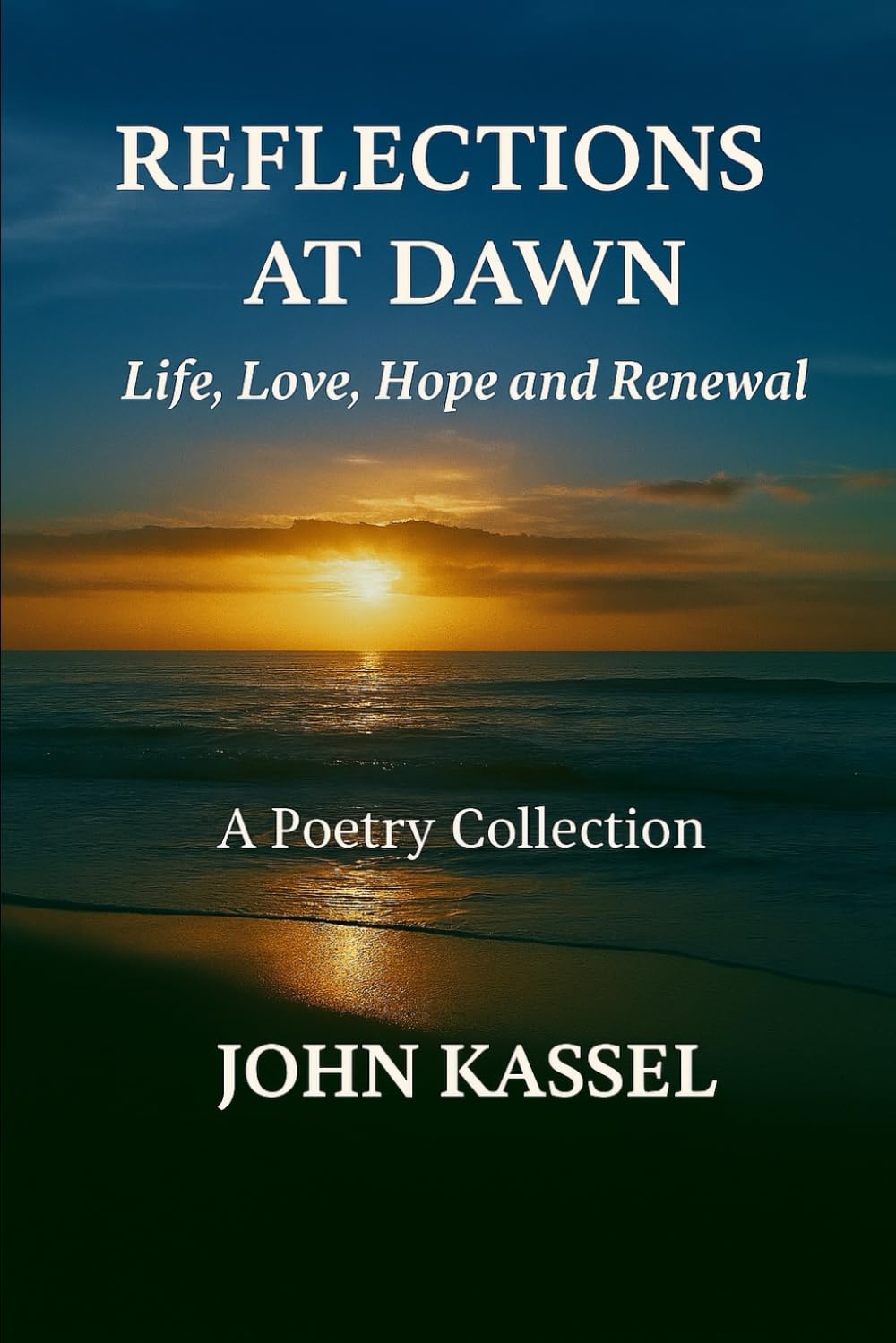 Reflections at Dawn: Life, Love, Hope and Renewal