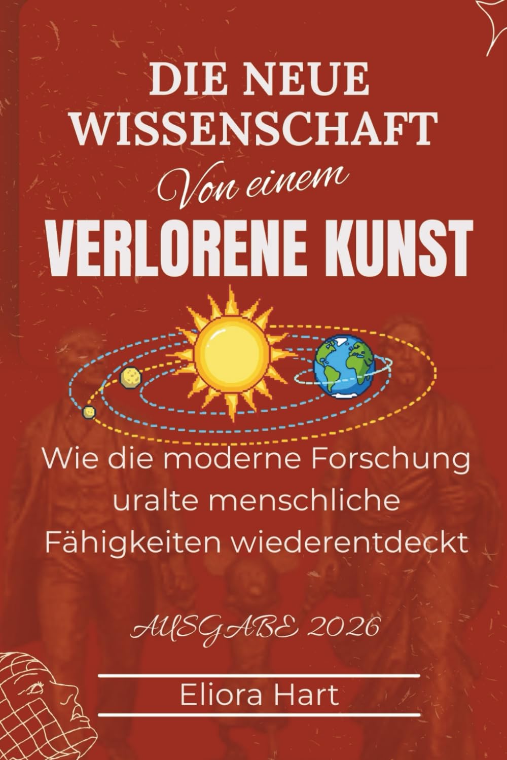 Die neue Wissenschaft einer verlorenen Kunst: Wie die moderne Forschung uralte menschliche Fähigkeiten wiederentdeckt