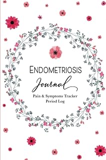 Endometriosis Journal: A Guided Journal For Tracking Pain & Symptoms, Appointments & Menstruation