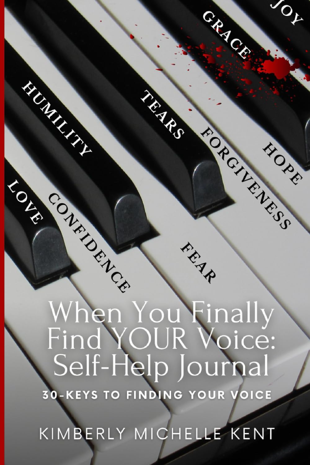 When You Finally Find YOUR Voice: Self-Help Journal: 30 Keys to Finding YOUR Voice