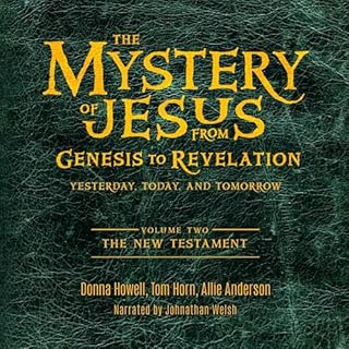 The Mystery of Jesus: From Genesis to Revelation&mdash;Yesterday, Today, and Tomorrow: Volume 2 cover art
