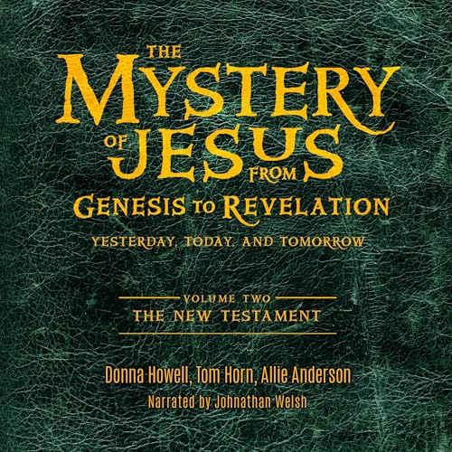 Page de couverture de The Mystery of Jesus: From Genesis to Revelation&mdash;Yesterday, Today, and Tomorrow: Volume 2
