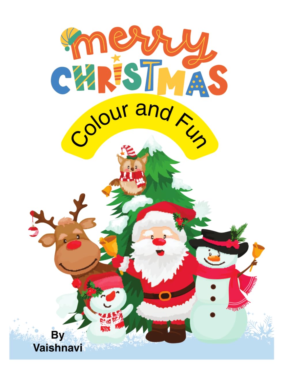 Merry Christmas colour and Fun: fun holiday colouring pages for kids and Toddlers! Santa, Gifts, Snowman and Christmas Trees