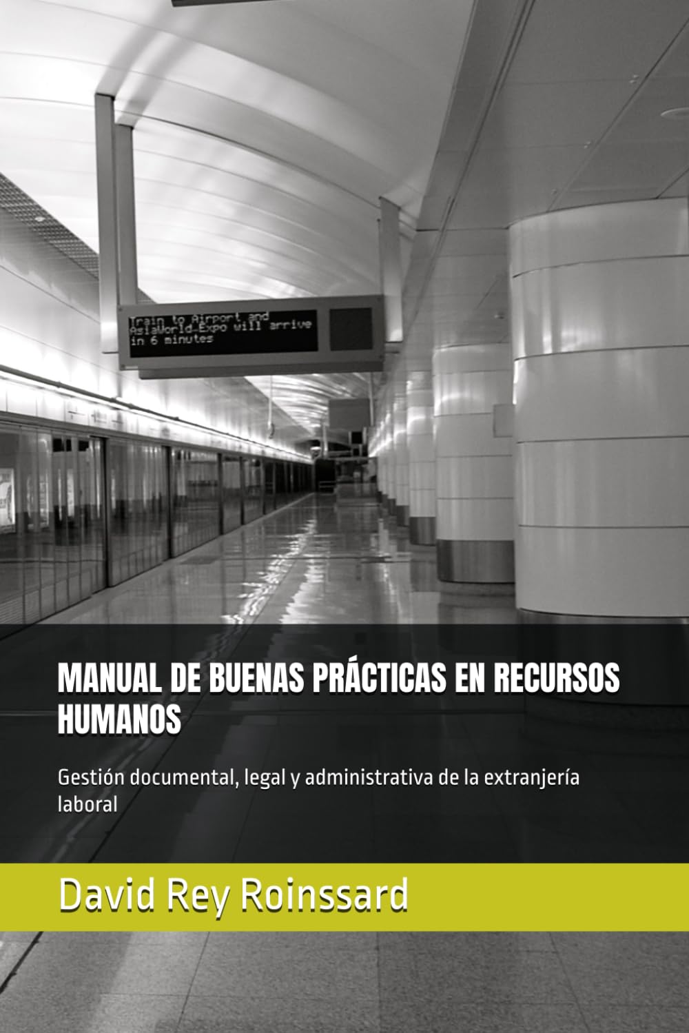 MANUAL DE BUENAS PRÁCTICAS EN RECURSOS HUMANOS: Gestión documental, legal y administrativa de la extranjería laboral