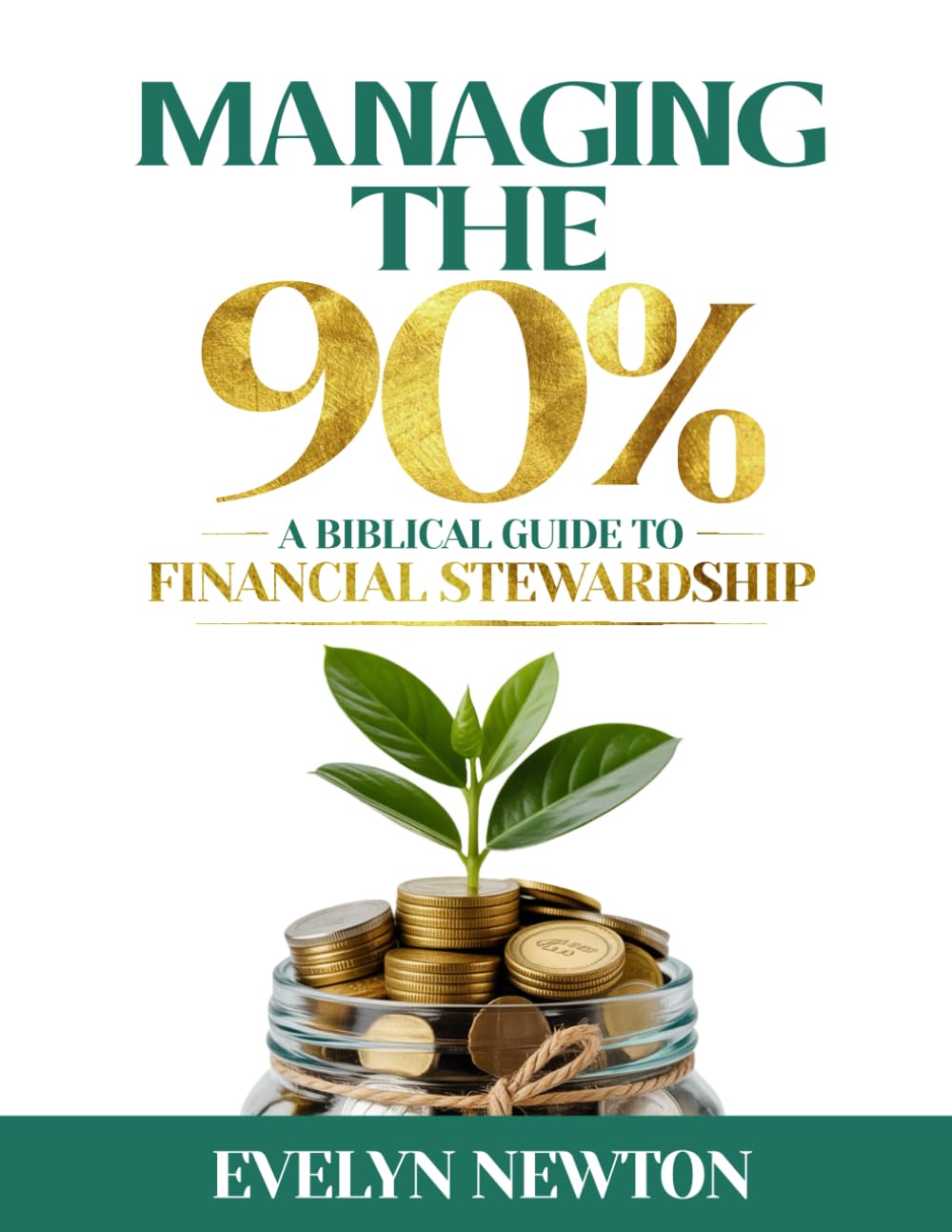 Managing the 90%: A Biblical Guide to Financial Stewardship