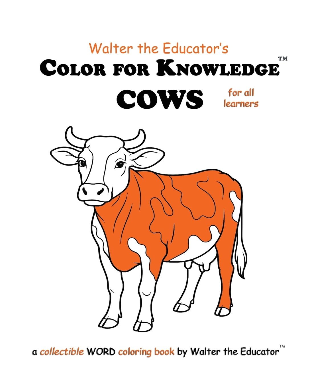Color for Knowledge: Cows (Walter the Educator's Color for Knowledge(tm) Book)