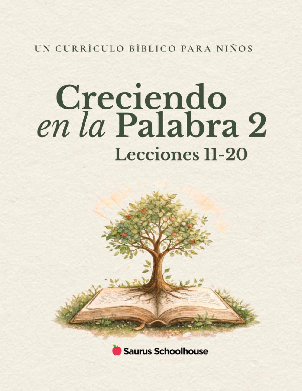 Creciendo en la Palabra 2: UN CURRÍCULO BÍBLICO PARA NIÑOS