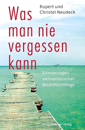 Preisvergleich Produktbild Was man nie vergessen kann: Erinnerungen vietnamesischer Bootsflüchtlinge
