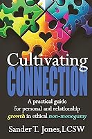 Vista 1 de Cultivating Connection a practical guide for personal and relationship growth in ethical non-monogamy