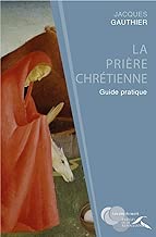 Download La prière chrétienne : guide pratique PDF