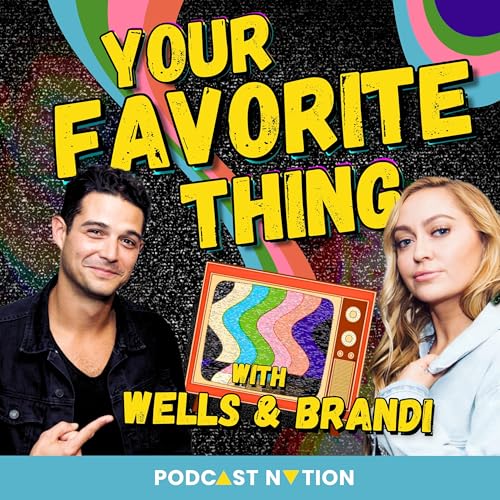 Page de couverture de Your Favorite Thing with Wells & Brandi