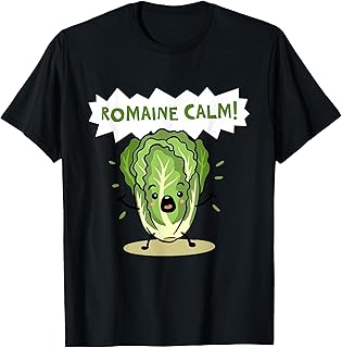 Funny Lettuce Pun Romaine Calm Cute Vegetable Humor T-Shirt