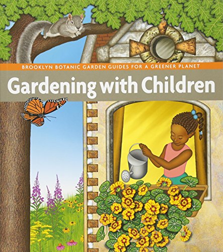 Gardening with Children (BBG Guides for a Greener Planet)