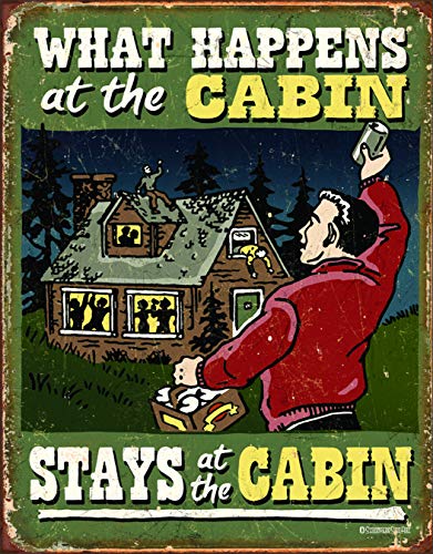 Poster Discount What Happens at The Cabin Stays at The Cabin Tin Sign Tin Sign, 13x16