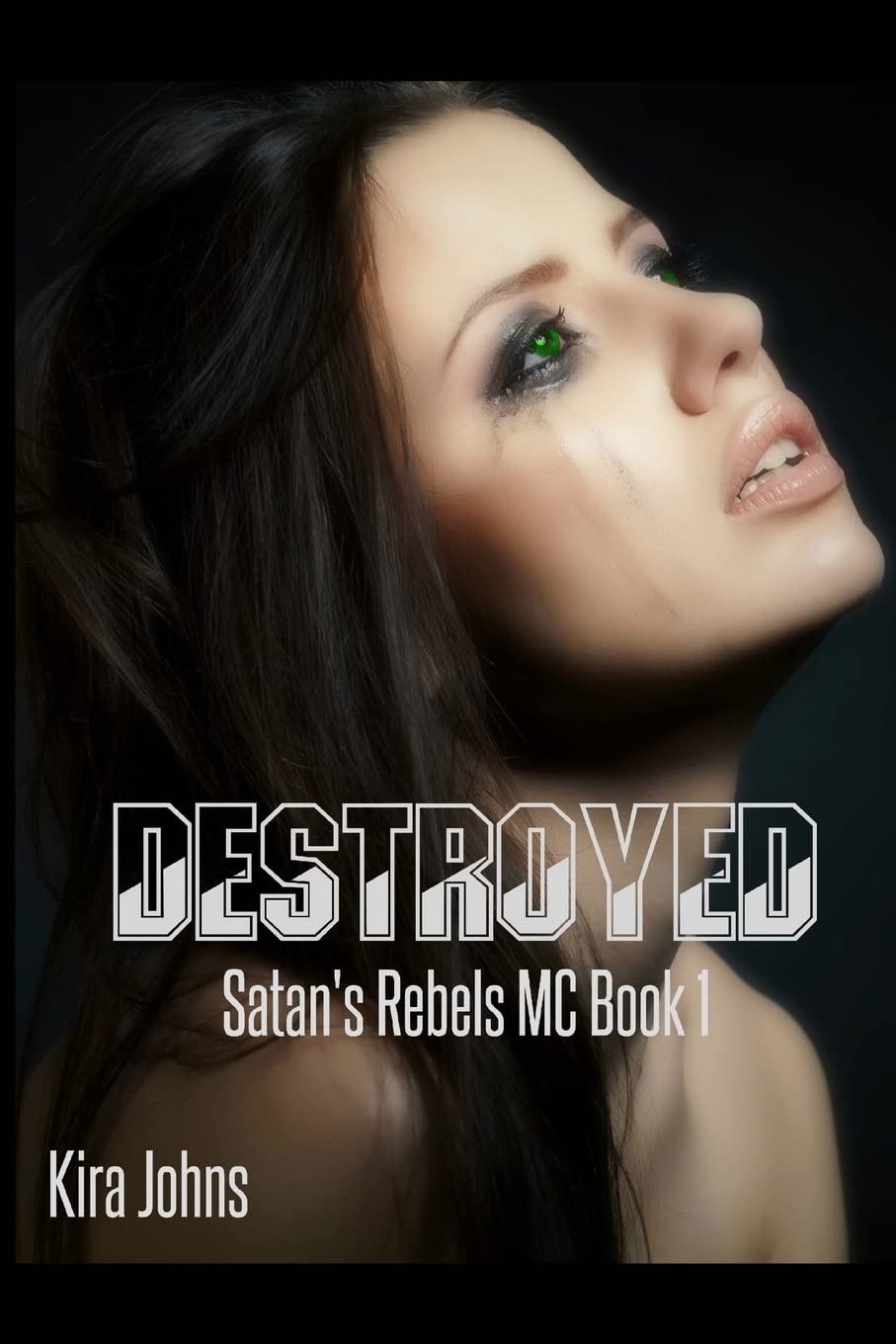 Destroyed: Satan's Rebels MC - Book 1: Volume 1