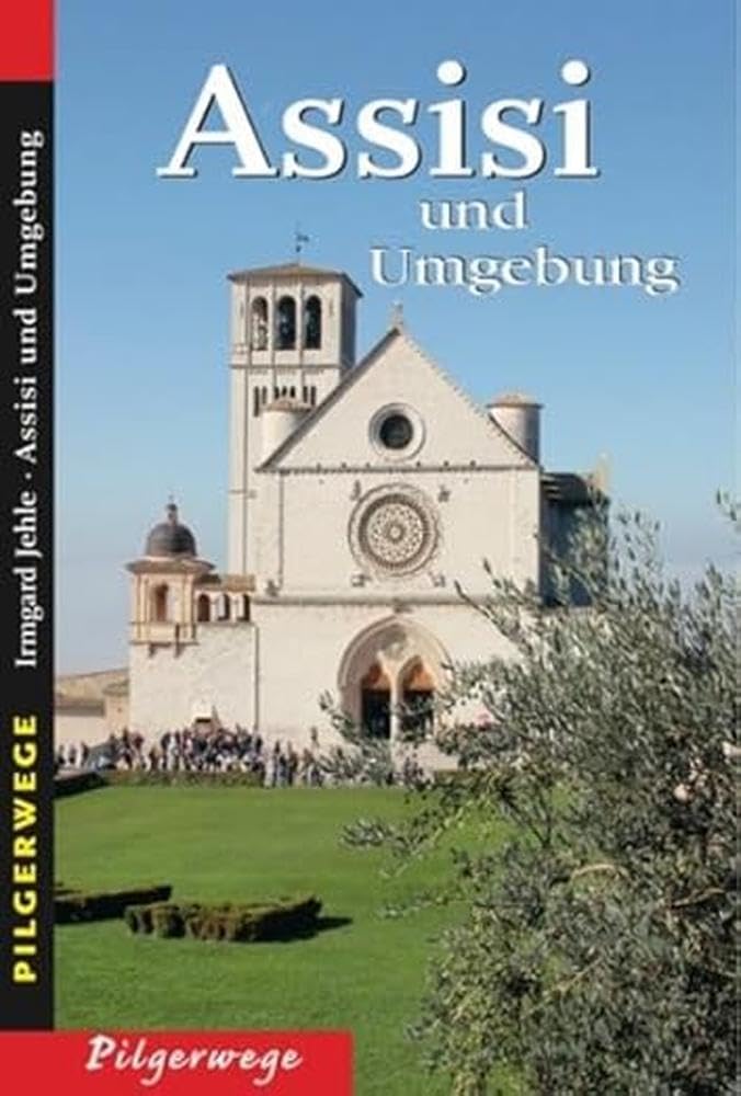 Pilgerwege. Assisi und Umgebung