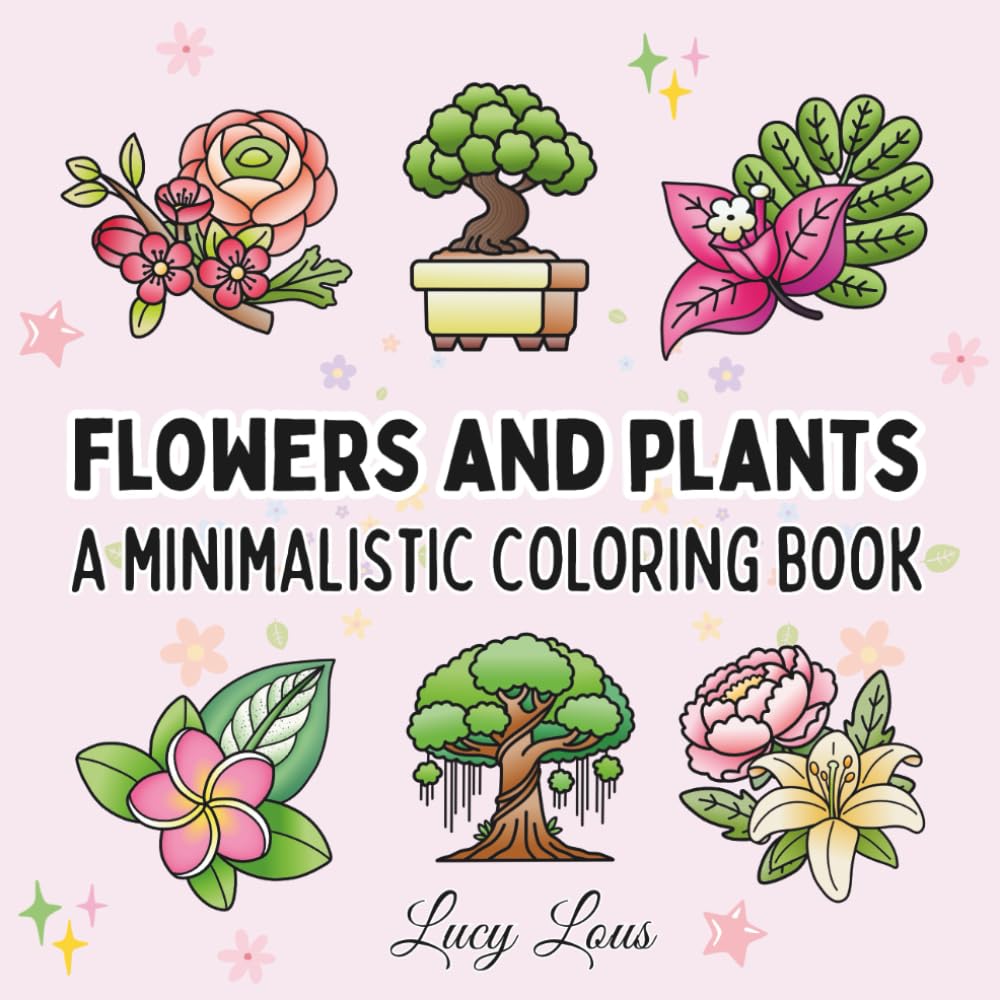 Flowers and Plants: Big, Bold Blossoms: A Calming Coloring Journey Through Nature (Color & Calm)