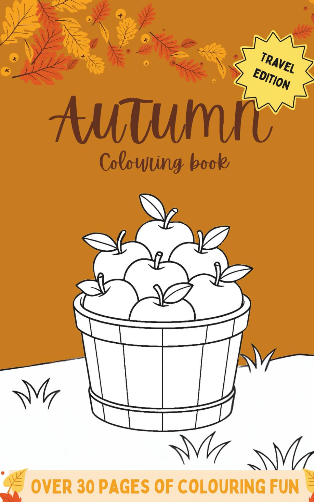 Autumn Colouring Book Travel Edition: A black and white pocket sized activity book filled with leaves, woodland animals, cosy scenes and more (Holidays and Seasonal Colouring Book for Kids)
