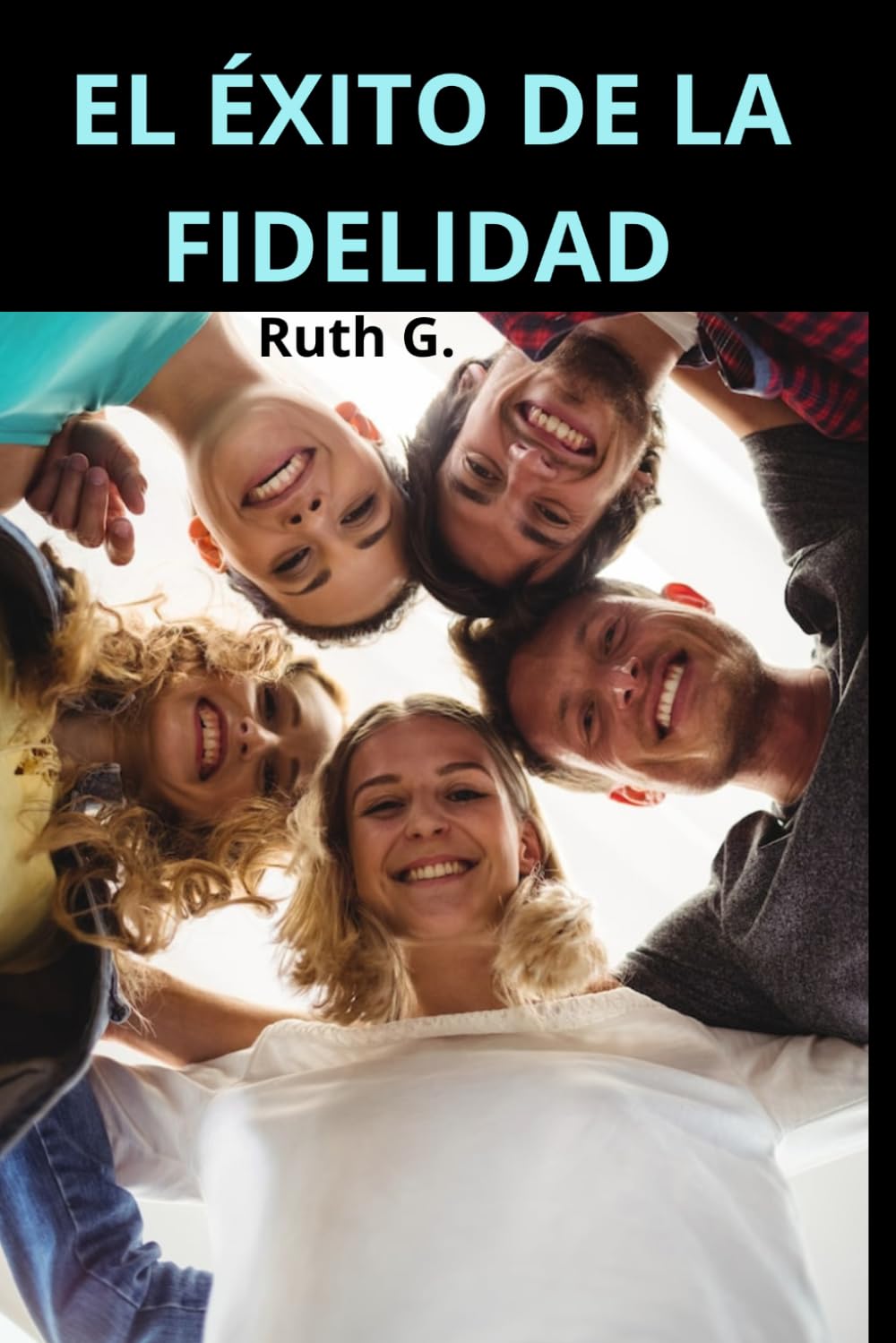 EL ÉXITO DE LA FIDELIDAD: Principios inquebrantables