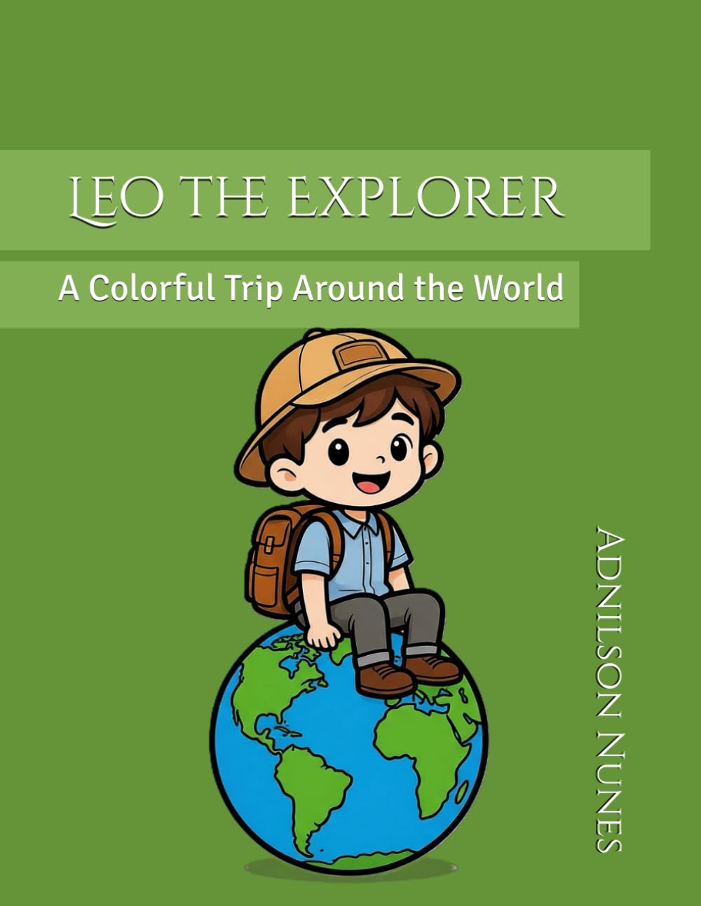 Leo the Explorer: A Colorful Trip Around the World