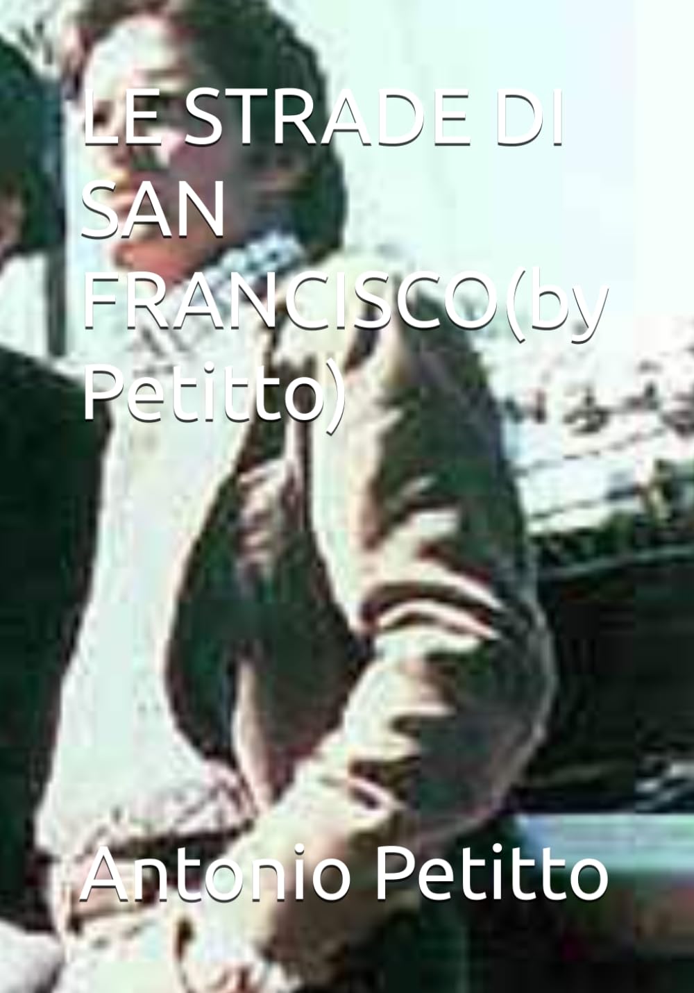 LE STRADE DI SAN FRANCISCO(by Petitto)