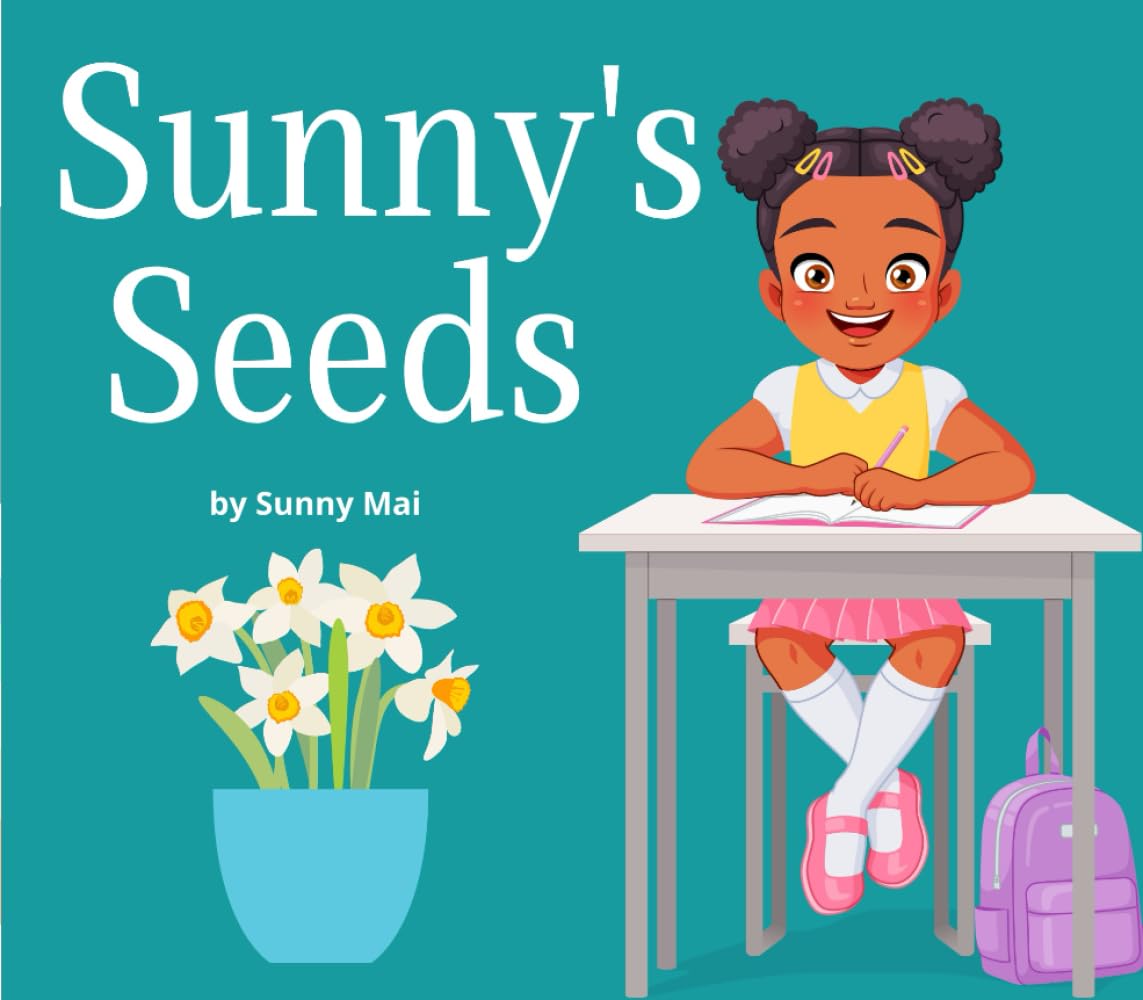 Sunny's Seeds: A picture book for kids about growing plants and flowers!