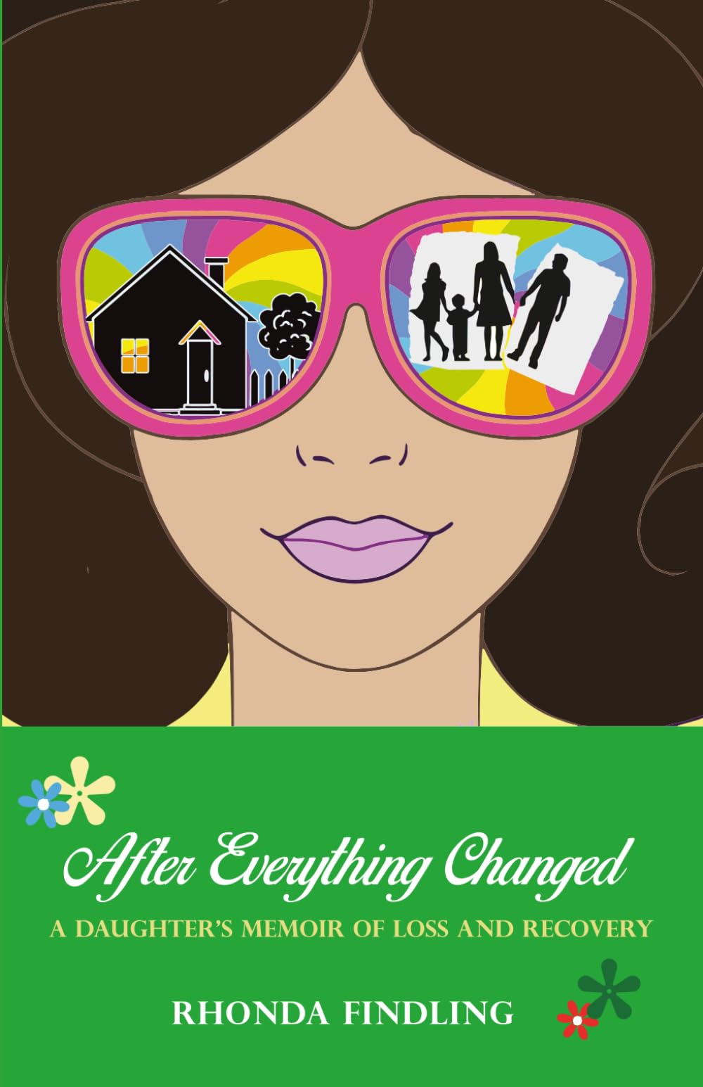 After Everything Changed: A Daughter's Memoir Of Loss And Recovery
