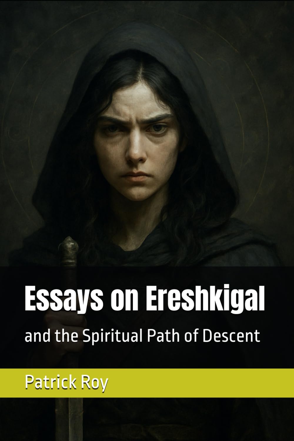Essays on Ereshkigal: and the Spiritual Path of Descent
