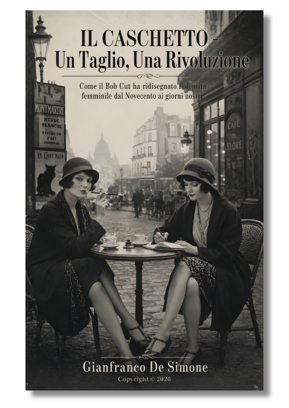 IL CASCHETTO - Un Taglio, Una Rivoluzione.: Come il Bob Cut ha ridisegnato l'identità femminile dal Novecento ai giorni nostri. (Stile, Storia e Società)