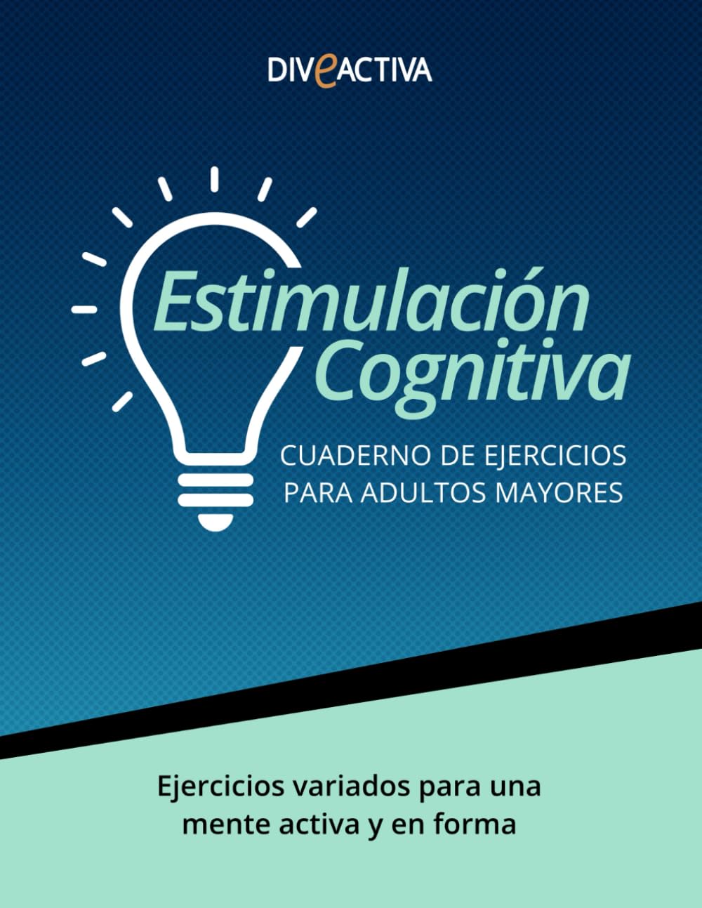Estimulación Cognitiva para Adultos Mayores: Cuaderno de Ejercicios de 3 Niveles, Letra Grande y Páginas a Color