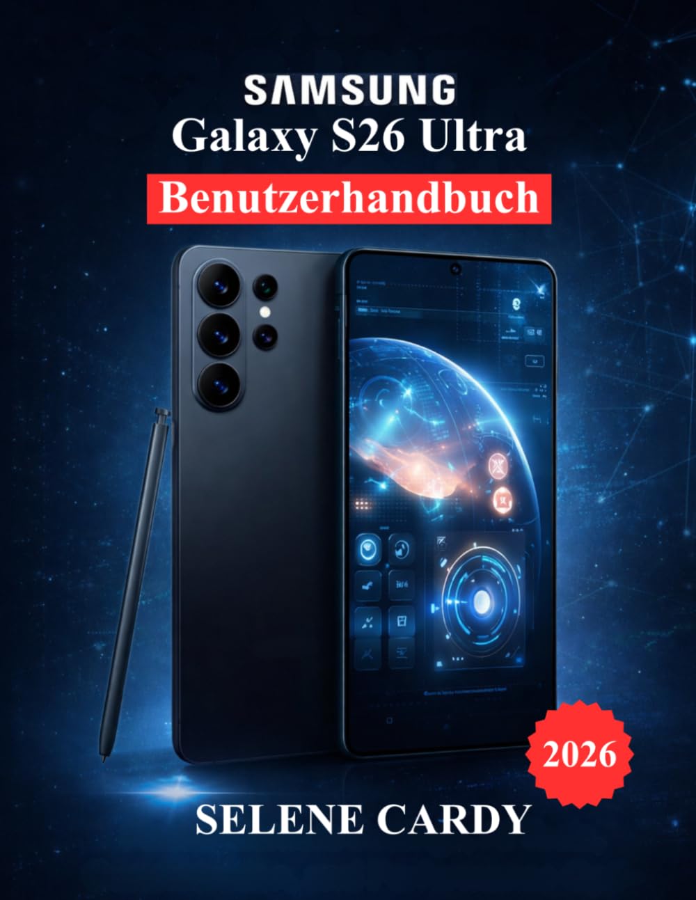 Samsung Galaxy S26 Ultra Benutzerhandbuch: Kameraeinstellungen meistern, AI-Tools, Anpassungsmöglichkeiten und Leistungsoptimierung