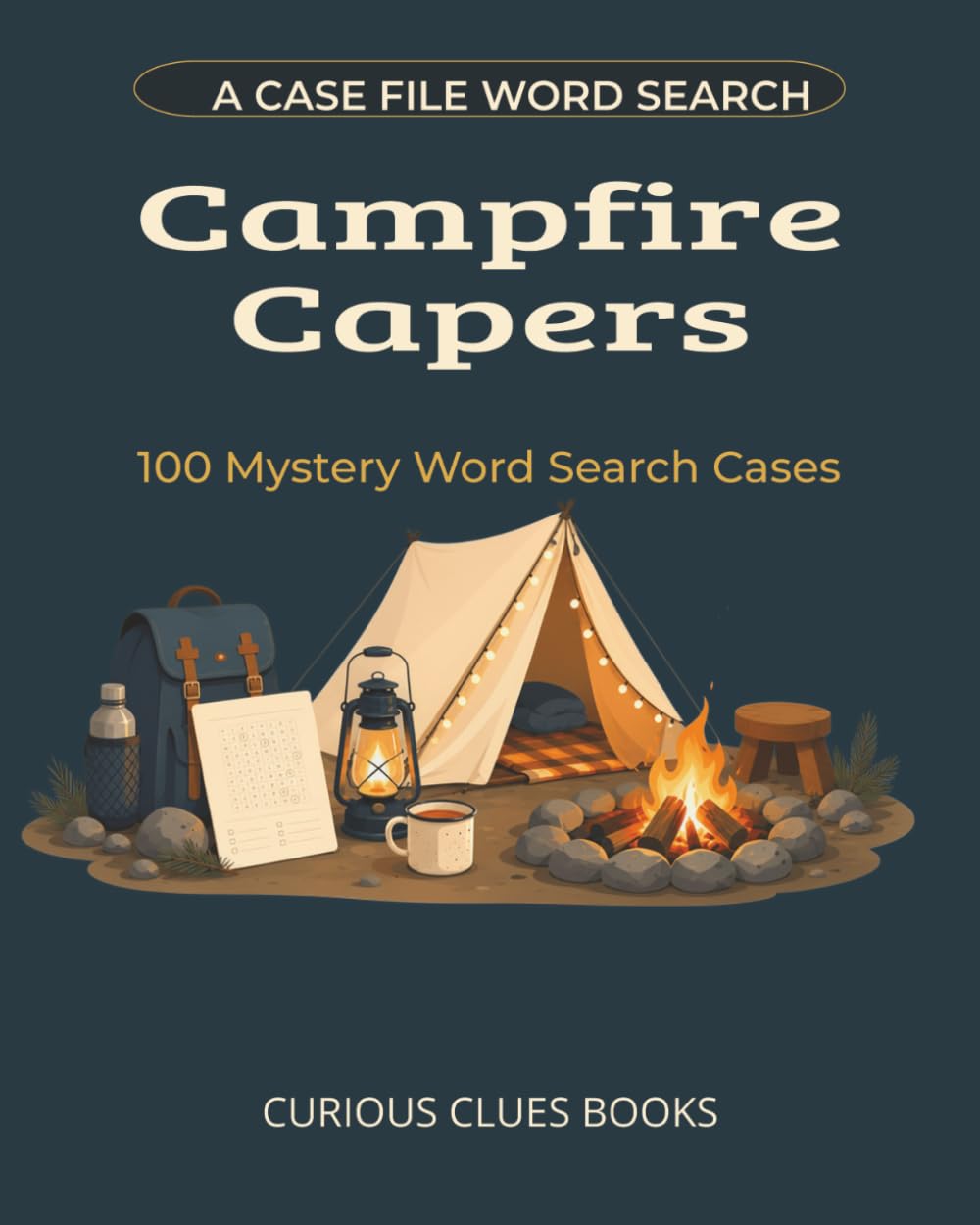 Campfire Capers: 100 Mystery Word Search Cases (Case File Word Searches)