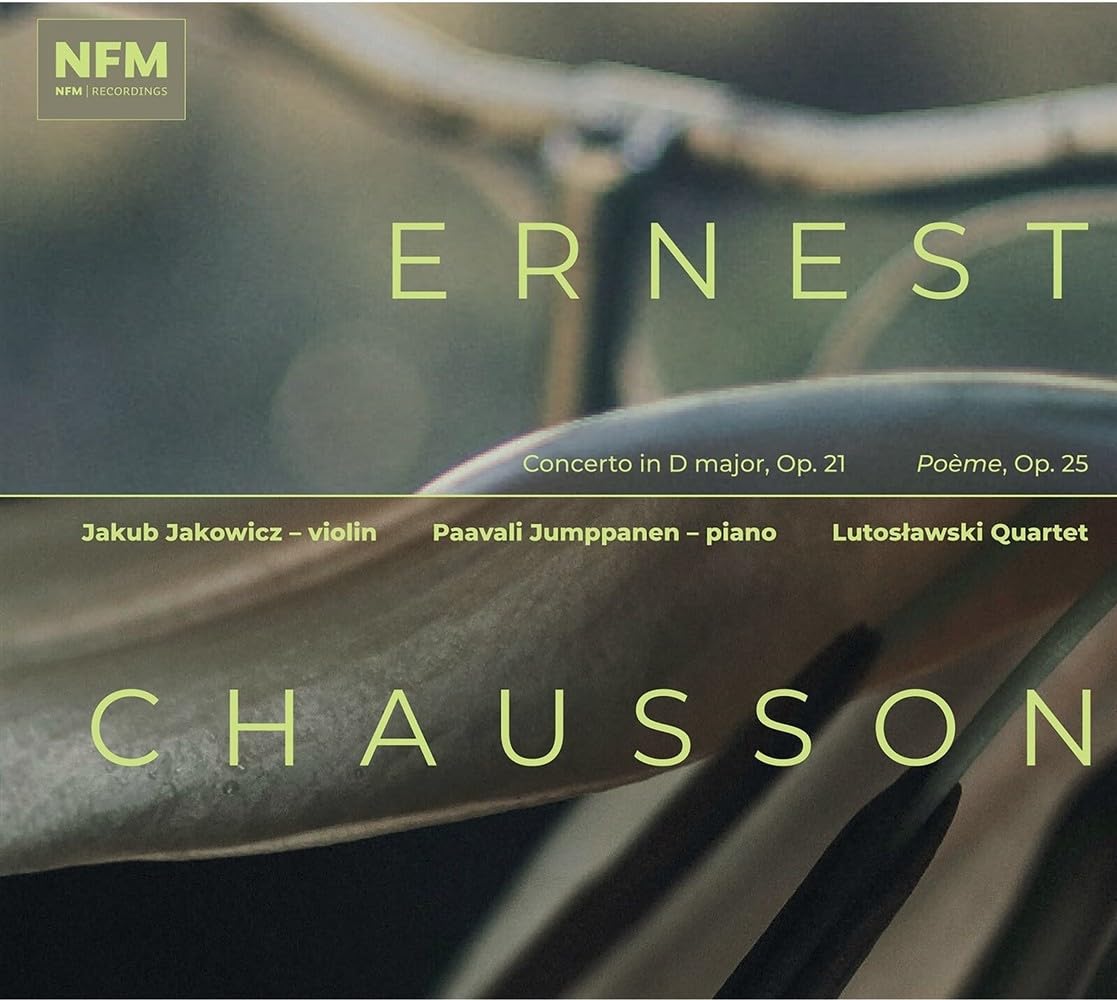 Ernest Chausson: Concerto in D major, Op. 21; Poeme, Op. 25