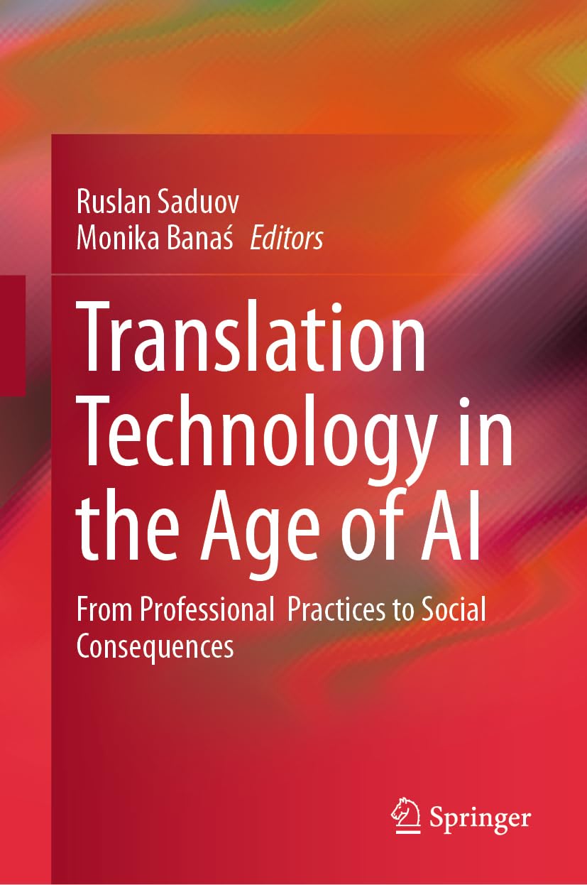 Translation Technology in the Age of AI: From Professional Practices to Social Consequences