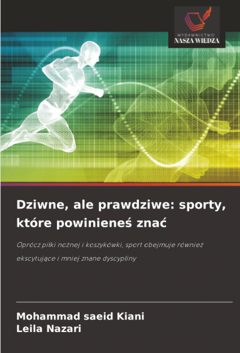 Dziwne, ale prawdziwe: sporty, które powiniene¿ zna¿: Oprócz pi¿ki no¿nej i koszykówki, sport obejmuje równie¿ ekscytuj¿ce i mniej znane dyscypliny