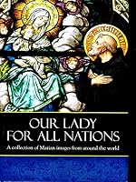 Our Lady for All Nations: A Collection of Marian Images from Around the World B00HYGKY36 Book Cover