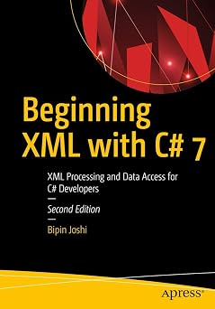 Beginning XML with C# 7 XML Processing and Data Access for C# Developers