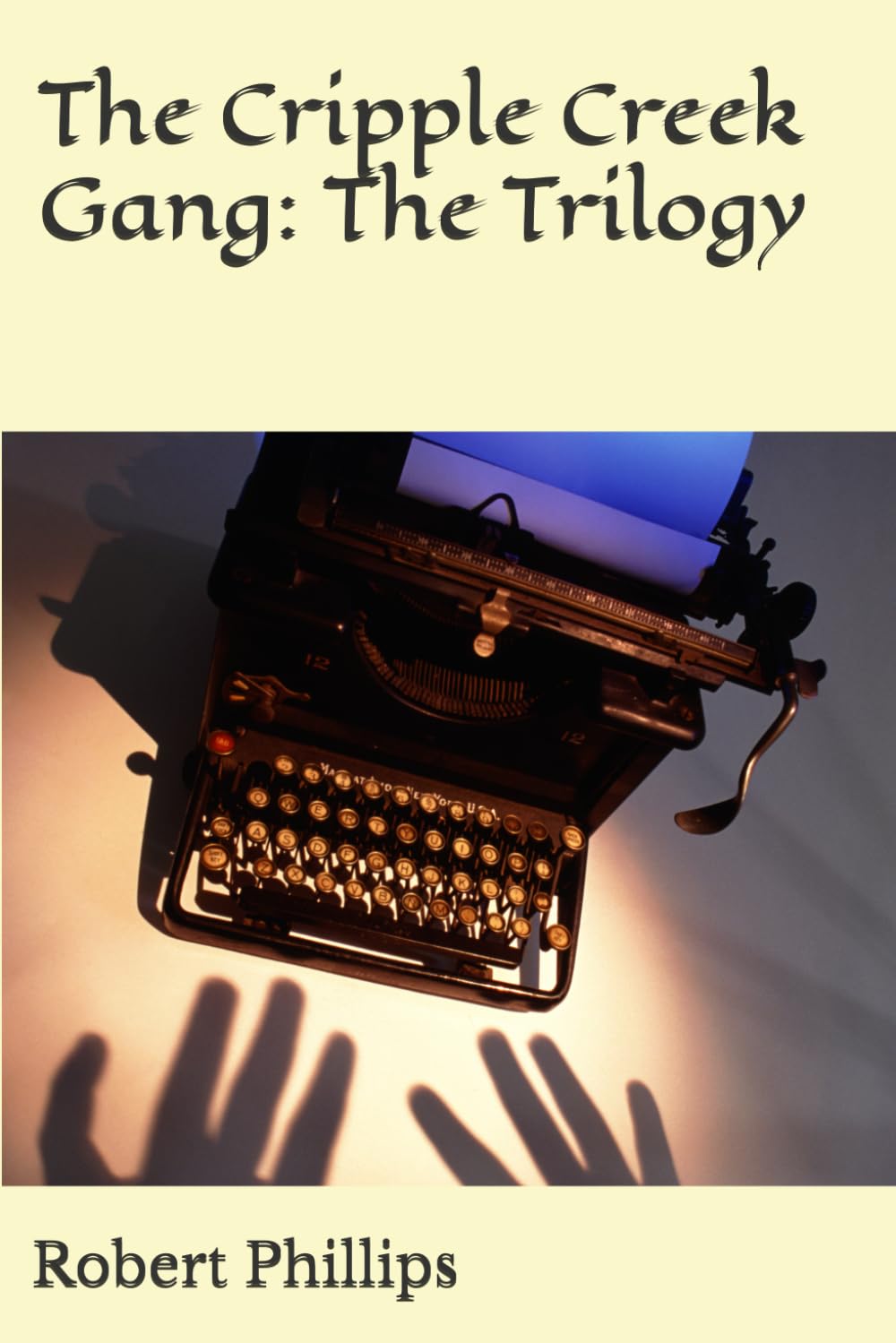 The Cripple Creek Gang: The Trilogy