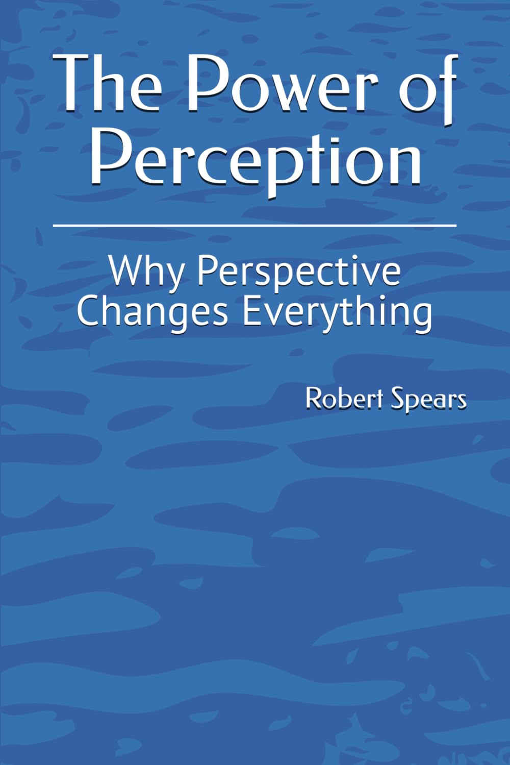 The Power of Perception: Why Perspective Changes Everything