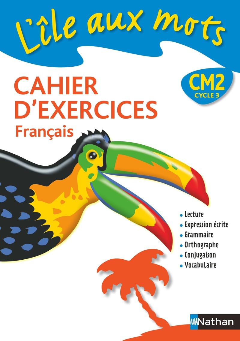 L'île aux mots - cahier exercices - CM2: Nouvelle édition programme 2008