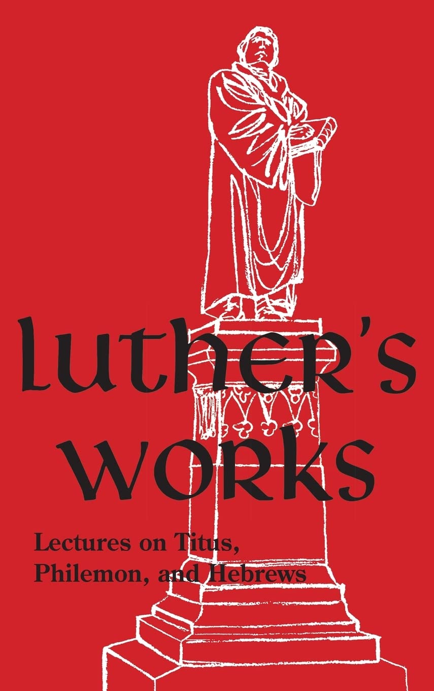 Luther's Works - Volume 29: (Lectures on Titus, Philemon & Hebrews)