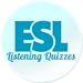 ESL Listening Quizzes
