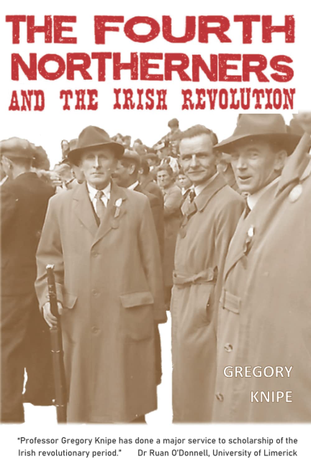 The Fourth Northerners: and the Irish Revolution