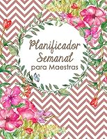 Planificador Semanal para Maestras: Formato de Planificacion de Clases, Chevron Rosa Blush 1090650612 Book Cover