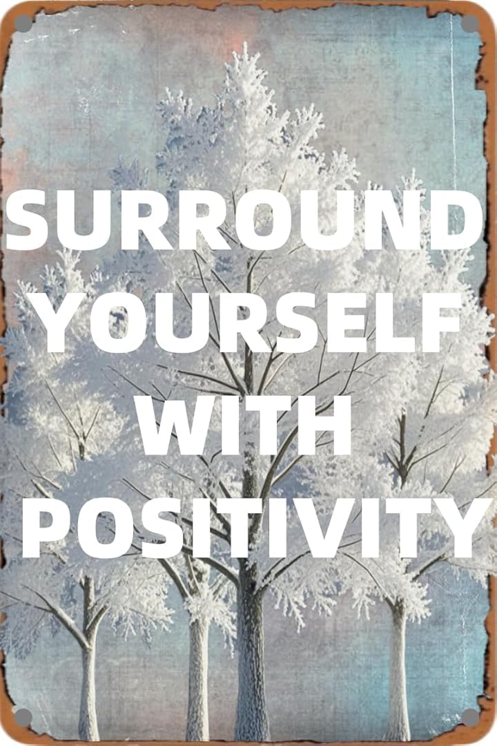 Surround Yourself With Positivity for Cafe Home Living Room Bedroom Kitchen Garden Garage Cafe Bar Pub Tin Sign 8x12 Inch