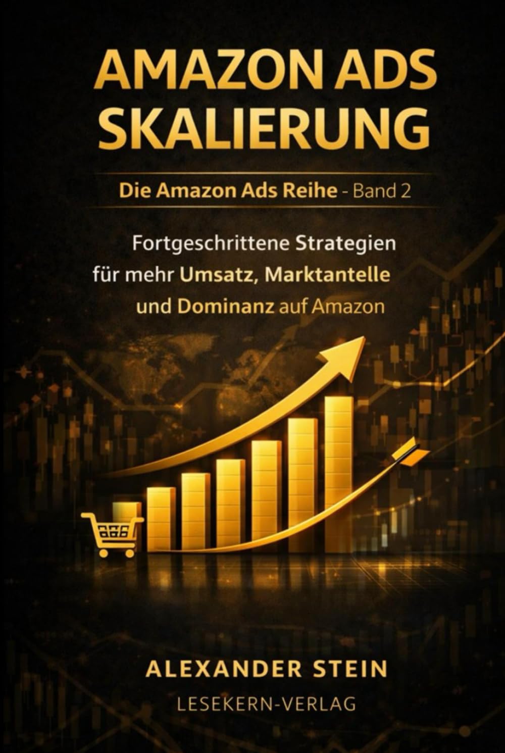 Amazon Ads Skalierung: Fortgeschrittene Strategien für mehr Umsatz, Marktanteile und Dominanz auf Amazon (Amazon Werbung und Ads)