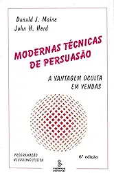 Modernas técnicas de persuasão: a vantagem oculta em vendas